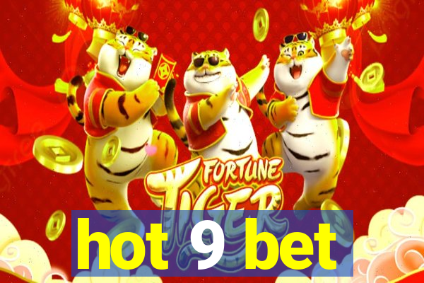 hot 9 bet